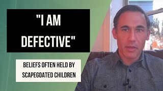 "I am defective" - Beliefs often held by scapegoated children