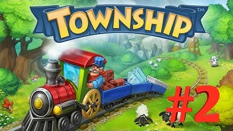 Township | Walkthrough | #2