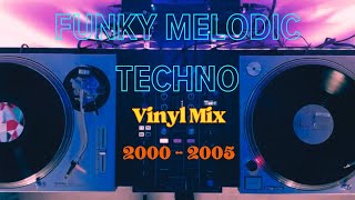 Funky Melodic Techno 2000 - 2005 Vinyl Mix