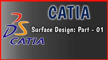 CATIA Surface Design: Part-01