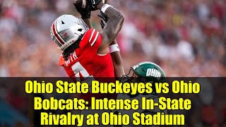 Ohio State Buckeyes vs Ohio Bobcats: Intense In-State Rivalry at Ohio Stadium