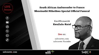 Special  Funeral for South African Ambassador to France Nkosinathi Mthethwa