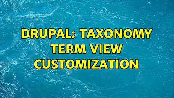 Drupal: Taxonomy term View Customization (3 Solutions!!)