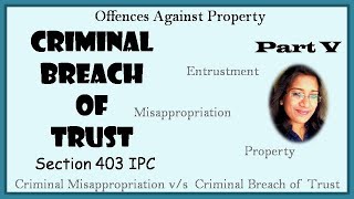 CRIMINAL BREACH OF TRUST| SECTIONS 405 & 406 IPC| PUNISHMENT| OFFENCES AGAINST PROPERTY|JAISY GEORGE