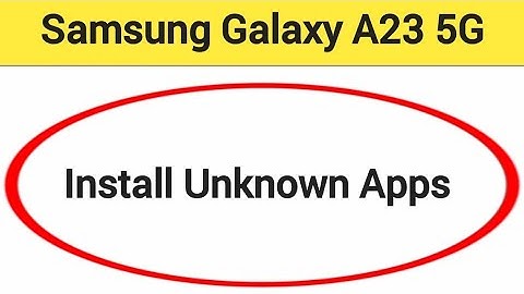 How to install unknown apps, install APK, Samsung Galaxy A23 5G me third party app install kaise kar