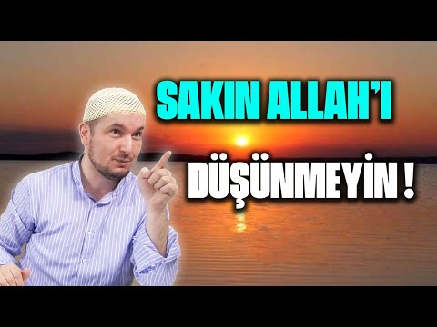 SAKIN ALLAH'I DÜŞÜNMEYİN! / Kerem Önder