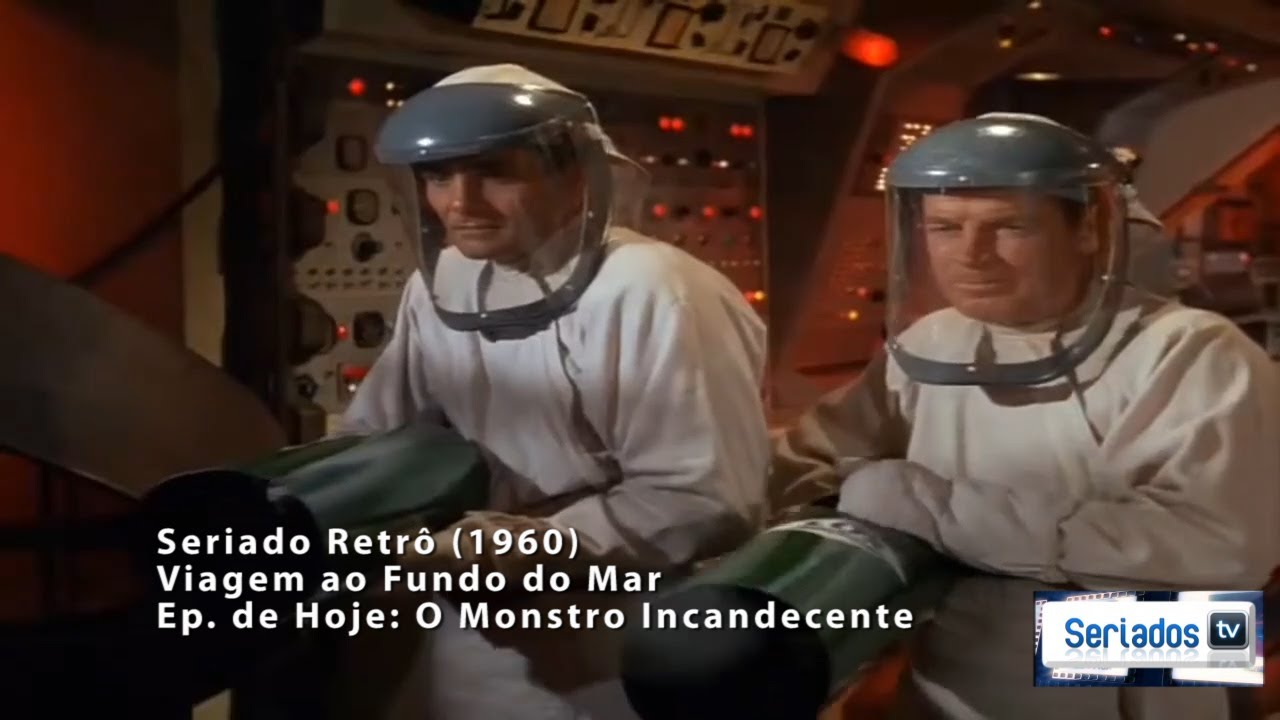 -Seriados Retrô que marcaram Época-Viagem ao Fundo do Mar- Episodio de Hoje:O MONSTRO INCANDENCENTE