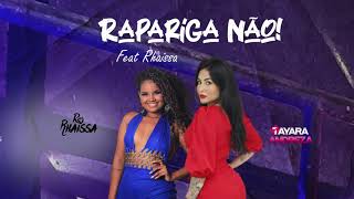 Tayara Andreza - RAPARIGA NÃO ft. Rhaissa França (Áudio Oficial)