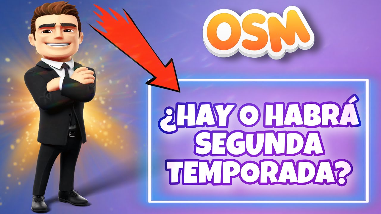¿HAY O HABRÁ SEGUNDA TEMPORADA EN OSM 2021? 😱 | TODO LO QUE TIENES QUE SABER EN ESTE VIDEO ‼️