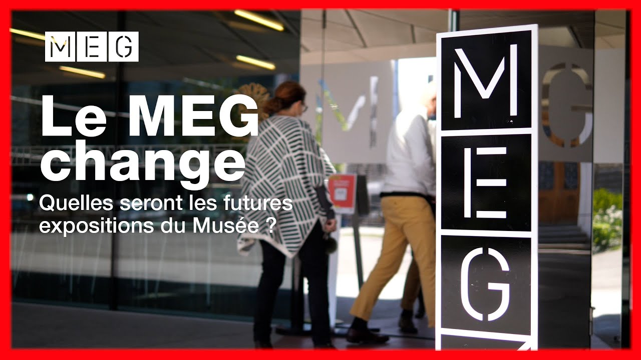 Quelles sont les futures expositions du MEG?