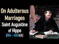 On Adulterous Marriages - Saint Augustine of Hippo (354 - 430)