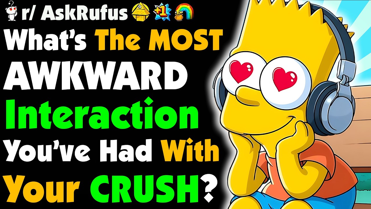 What's The Most AWKWARD Interaction You've Ever Had With Your CRUSH?