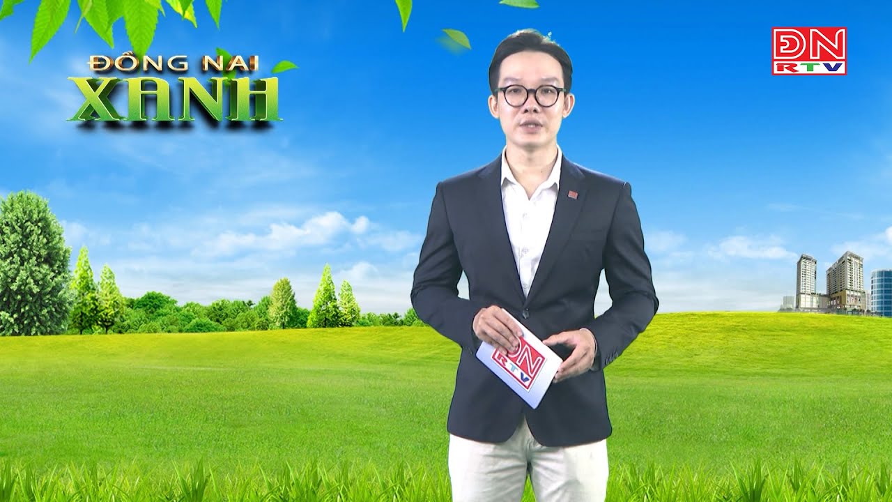 ĐỒNG NAI XANH 28-04-2025