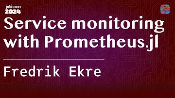Service monitoring with Prometheus.jl | Ekre | JuliaCon 2024