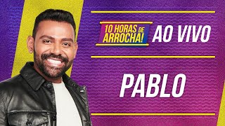 Pablo Ao vivo 10h de arrocha em Salvador 2022 (COMPLETO)