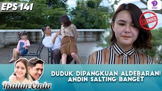 MOMEN BIKIN SALTING! ANDIN DUDUK DI PANGKUAN ALDEBARAN | IKATAN CINTA EXTENDED | EPS 141