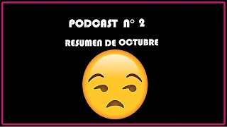 PODCAST N°4 | RESUMEN DE OCTUBRE DE INTERNADO