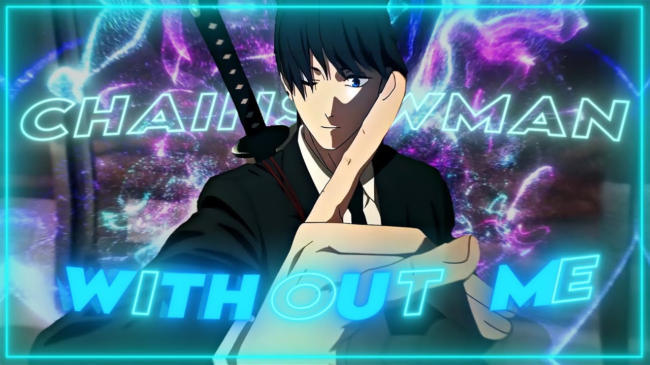 Chainsaw Man edit - Without Me [EDIT/AMV] | Quick* - YouTube