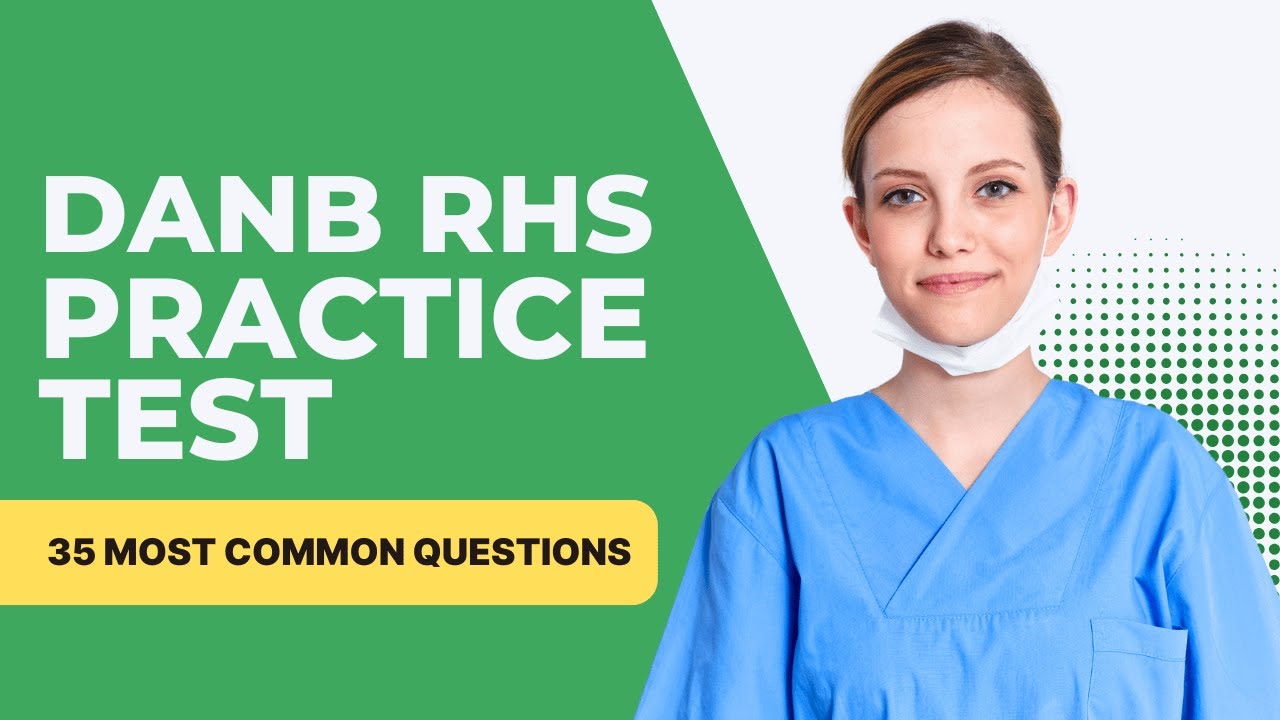 DANB RHS Exam - Dental Assistant Practice Test & Study Guide (35 Most ...