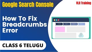 How to fix Breadcrumbs Google search console telugu class 5
