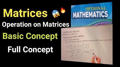 04 Matrix 🔥 || Operations on matrices Basic concept || Matrix class 9 optional math #matrix #maths