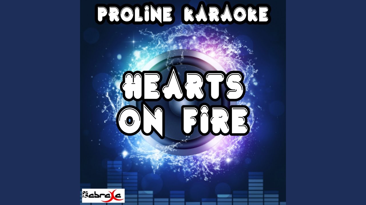 Hearts on Fire (Karaoke Version) (Originally Performed By Passenger