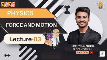 Force & Motion – MDCAT 2025 | NUMS | ETEA Physics Lecture 3 | Full Concepts + PYQs Solved 🎯