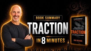 Traction by Gino Wickman | Book Summary in 8 Minutes