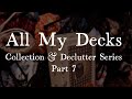 All my decks collection  declutter series part 7