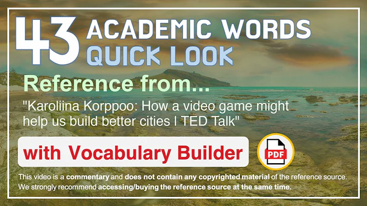 43 Academic Words Quick Look Ref from "How a video game might help us build better cities, TED"