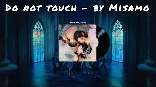 MISAMO  - Do not touch  (with lyrics)
