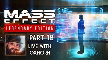 Mass Effect 2 Legendary Edition Part 18 - Blind Playthrough Live with Oxhorn