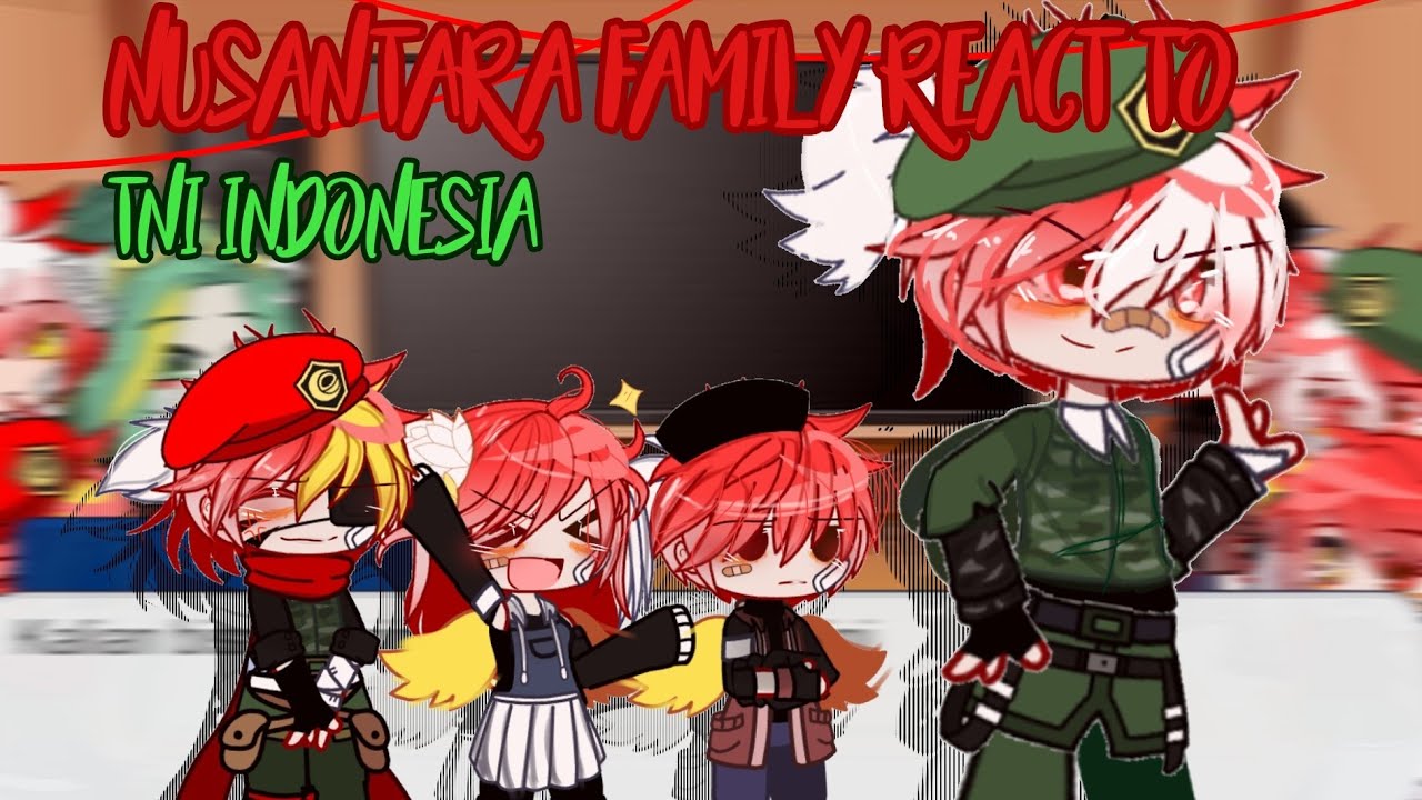 🇮🇩Nusantara Familly React to TNI Indonesia 🇮🇩 {Gacha club Indonesia}