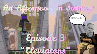 An Afternoon In Surrey: Episode 3 - Eleviators