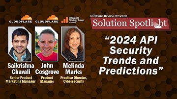 2024 API Security Trends and Predictions | Solution Spotlight with @cloudflare