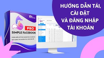 Hướng dẫn tải, cài đặt và đăng nhập tài khoản Simple Facebook Pro