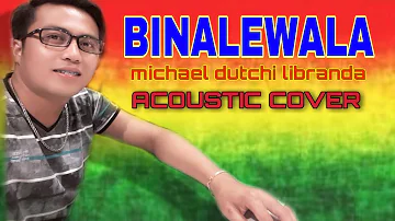 BINALEWALA | MICHAEL DUTCHI LIBRANDA | ACOUSTIC COVER BY NORIEL REANO
