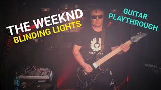 Blinding Lights - The Weeknd guitar playthrough