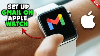 How to set up Gmail on apple watch 2025 | Check email on apple watch