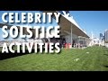 Celebrity Solstice Tour & Review: Activities ~ Celebrity Cruises ~ Cruise Ship Tour & Review Celebrity Solstice Tour & Review: Activities ~ Celebrity Cruises ~ Cruise Ship Tour & Review
