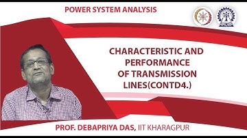 Lecture 25 : Characteristic and performance of transmission lines(Contd.)