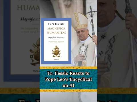 "A Momentous Encyclical"--Fr. Fessio