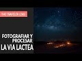 Como procesar la Via Lactea con Lightroom y Photoshop