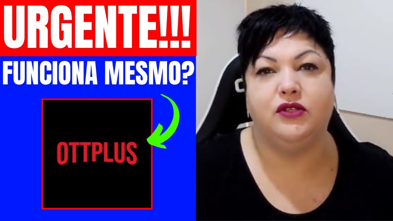 Ott Plus Funciona? ATENÇÃO! Ott Plus é Bom? Ott Plus Trava? Ott Plus é ...