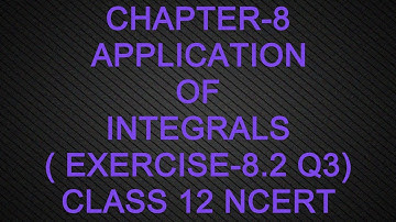 CHAPTER-8 APPLICATION OF INTEGRALS( EXERCISE-8.2 Q3)CLASS 12 NCERT MATHS