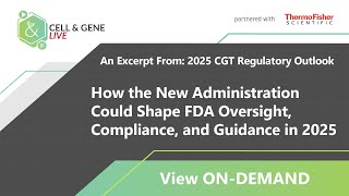 How the New Administration Could Shape FDA Oversight, Compliance, and Guidance in 2025