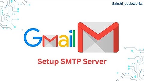How to Setup a Gmail SMTP server : Build & configure from scratch 👍