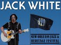 Jack White - Live @ Jazzfest 5/6/18