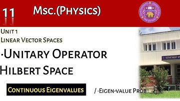 Lecture 11 Unitary Operator | Functional Space (∞ Dimensional Space) Hilbert Space || LVS || DU