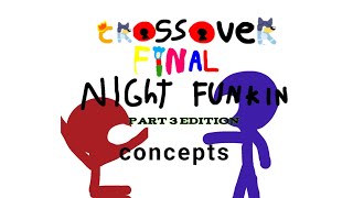 Crossover Final Night Funkin Part 3 Edition V4.1 Concept